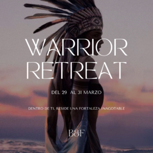 WARRIOR RETREAT  Del 29 al 31 de Marzo 2024